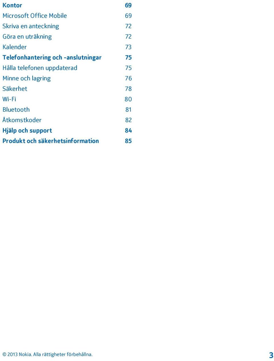 telefonen uppdaterad 75 Minne och lagring 76 Säkerhet 78 Wi-Fi 80