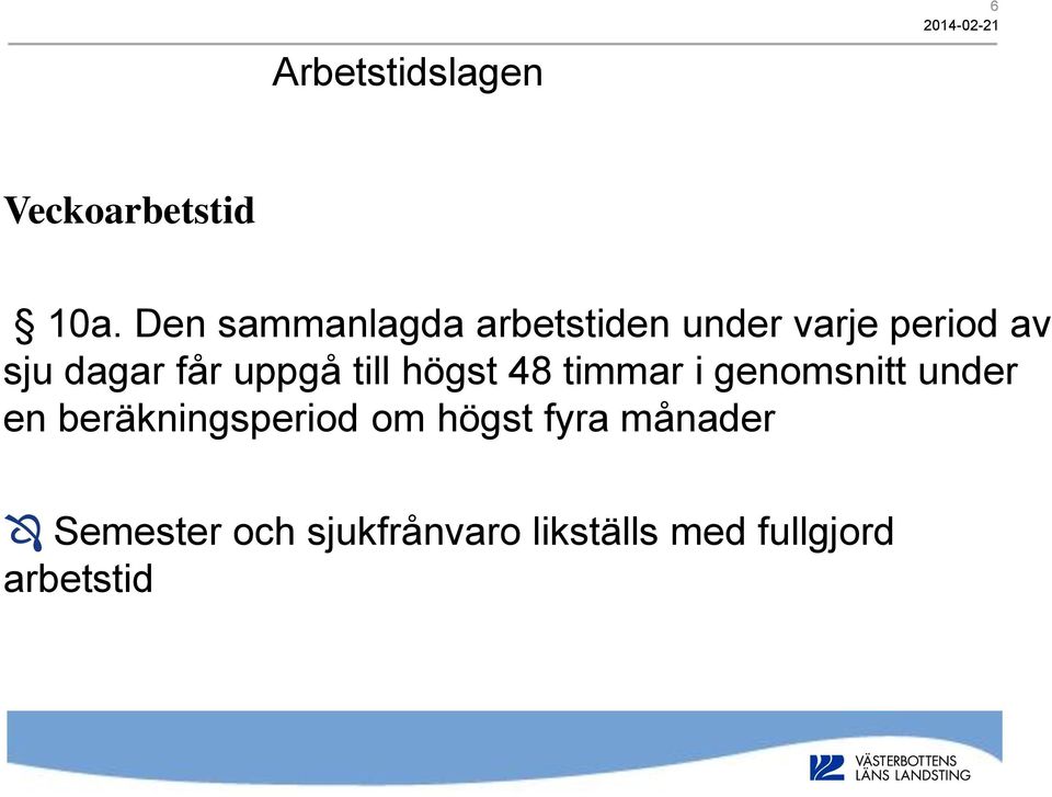 får uppgå till högst 48 timmar i genomsnitt under en