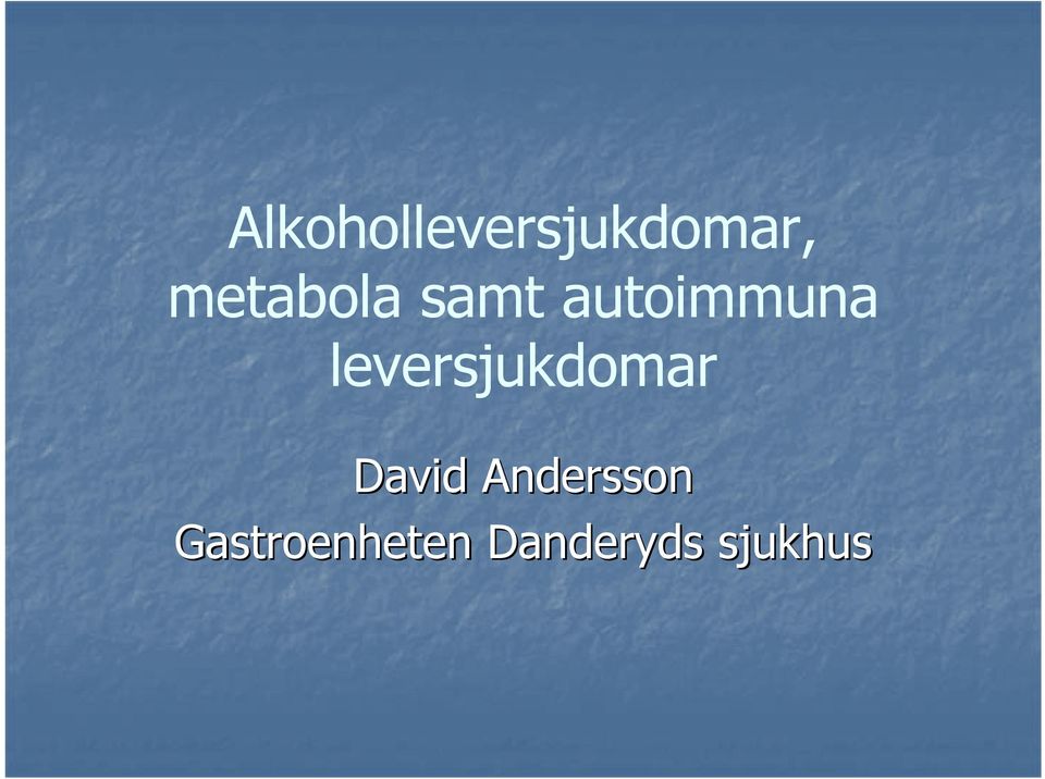 leversjukdomar David