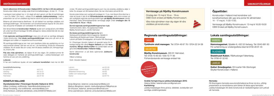 I samband med jubileet har vi i år slagit på stort genom att låta fd karttidningen som Du håller i Din hand utökas till en exklusiv Jubileumskatalog.