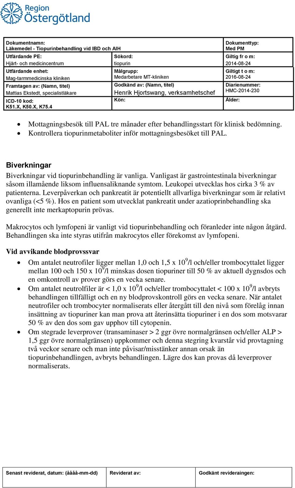 Leverpåverkan och pankreatit är potentiellt allvarliga biverkningar som är relativt ovanliga (<5 %).