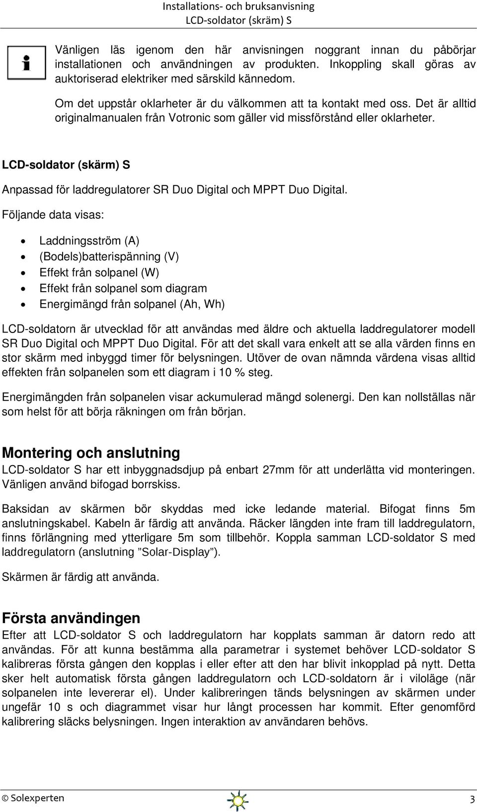 LCD-soldator (skärm) S Anpassad för laddregulatorer SR Duo Digital och MPPT Duo Digital.