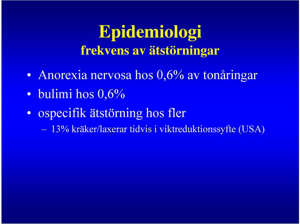 bulimi hos 0,6% ospecifik ätstörning hos