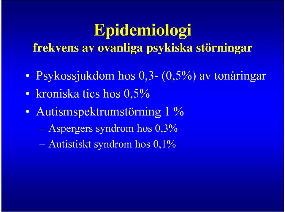 tonåringar kroniska tics hos 0,5%