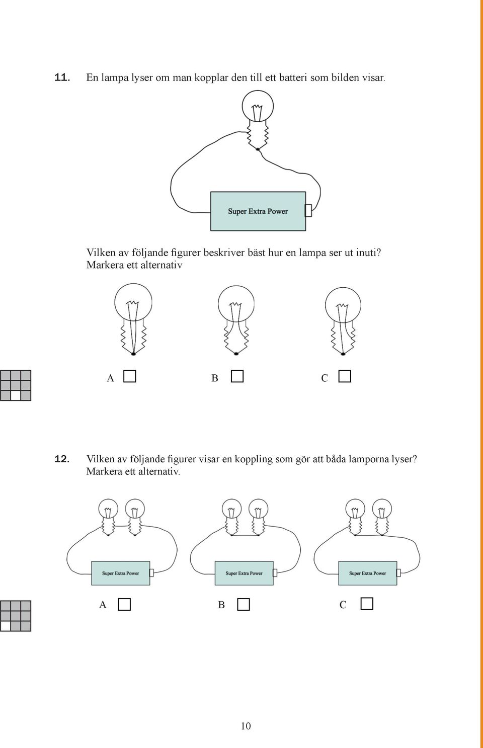 Markera ett alternativ A B C 12.