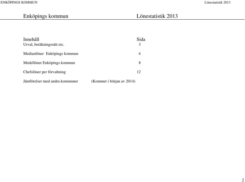 3 Medianlöner Enköpings kommun 4 Medellöner Enköpings