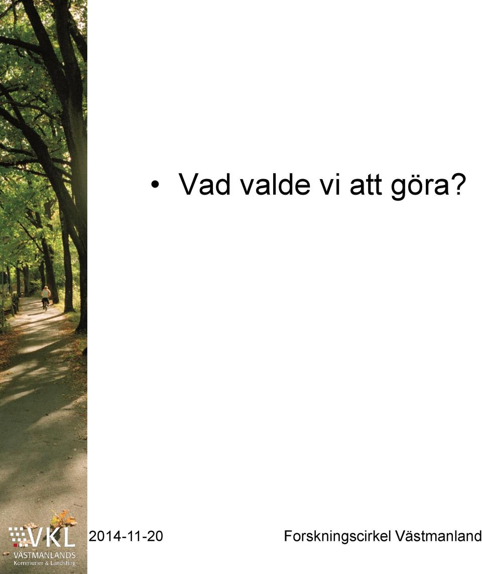 göra?