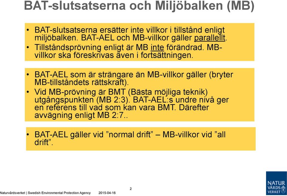 BAT-AEL som är strängare än MB-villkor gäller (bryter MB-tillståndets rättskraft).