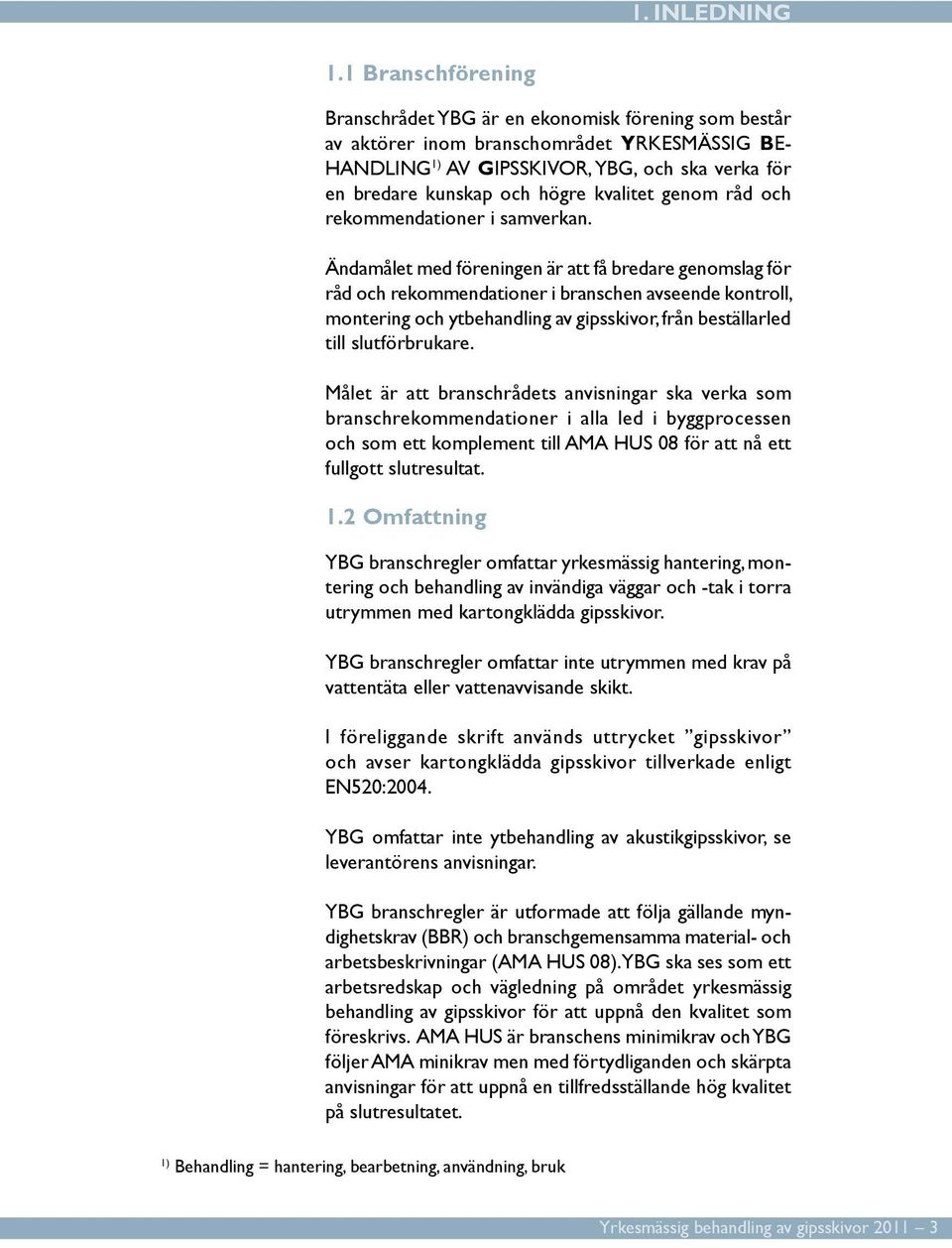 kvalitet genom råd och rekommendationer i samverkan.