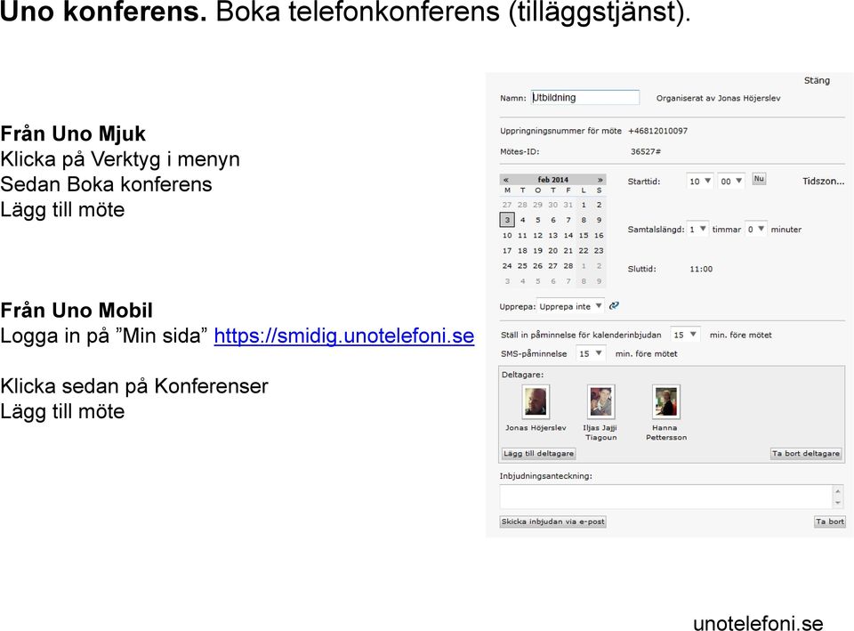 konferens Lägg till möte Från Uno Mobil Logga in på Min