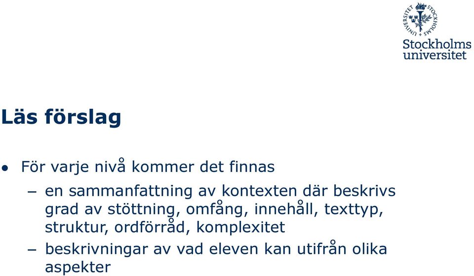 stöttning, omfång, innehåll, texttyp, struktur,