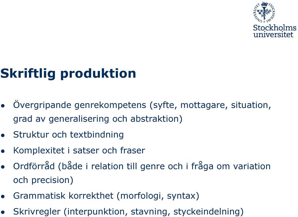 fraser Ordförråd (både i relation till genre och i fråga om variation och precision)