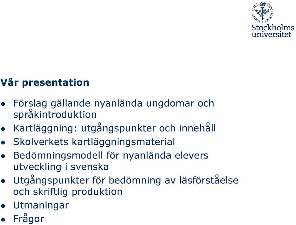 kartläggningsmaterial Bedömningsmodell för nyanlända elevers utveckling i