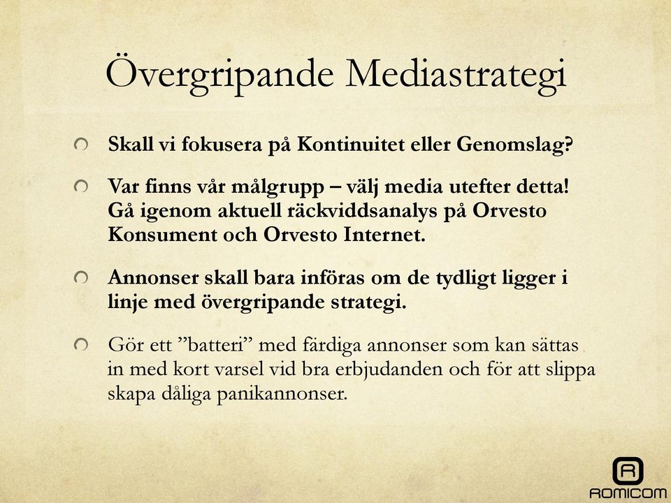 Gå igenom aktuell räckviddsanalys på Orvesto Konsument och Orvesto Internet.