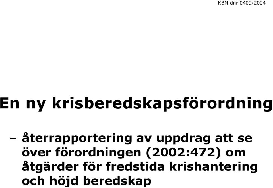 av uppdrag att se över förordningen