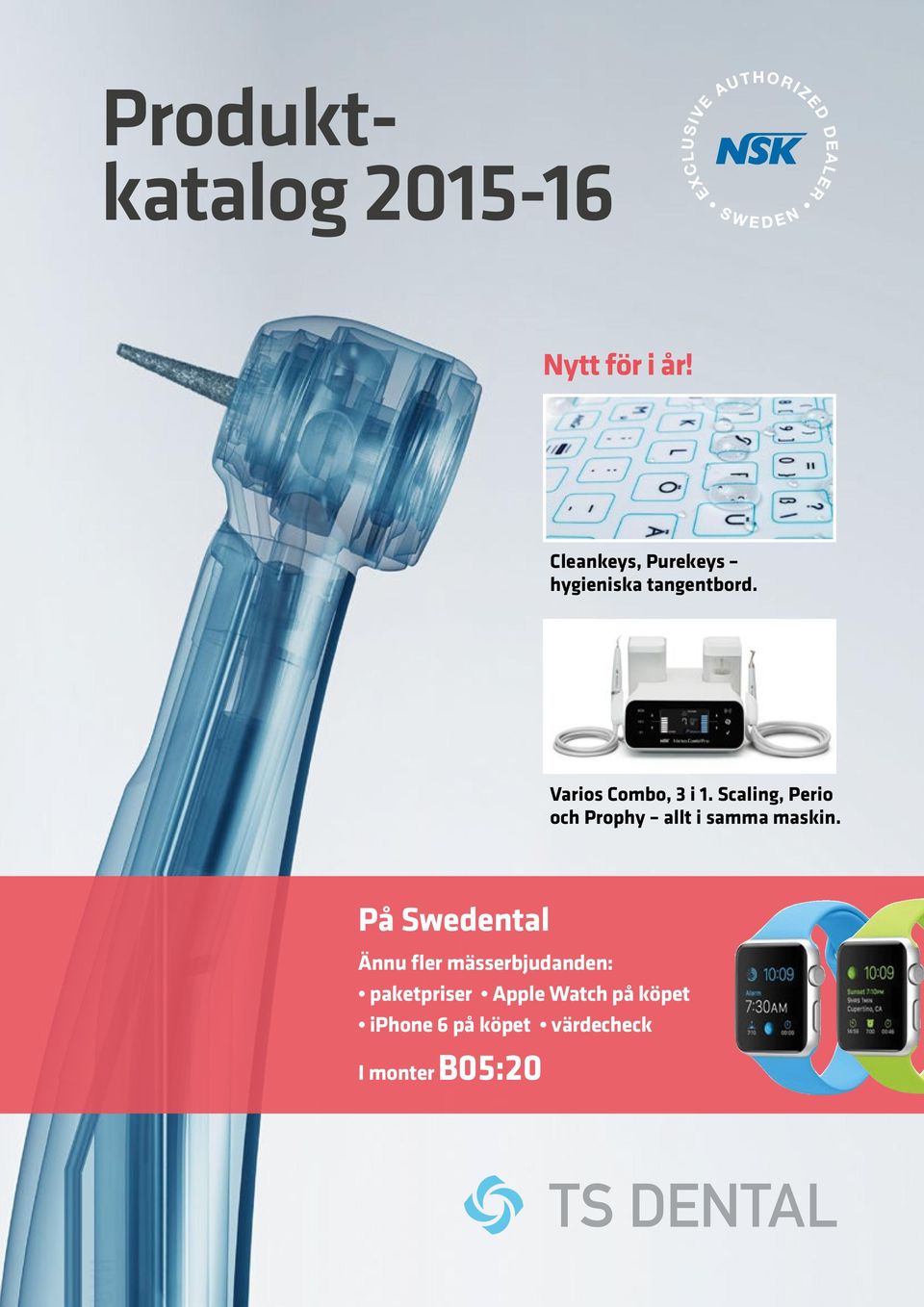 Scaling, Perio och Prophy allt i samma maskin.