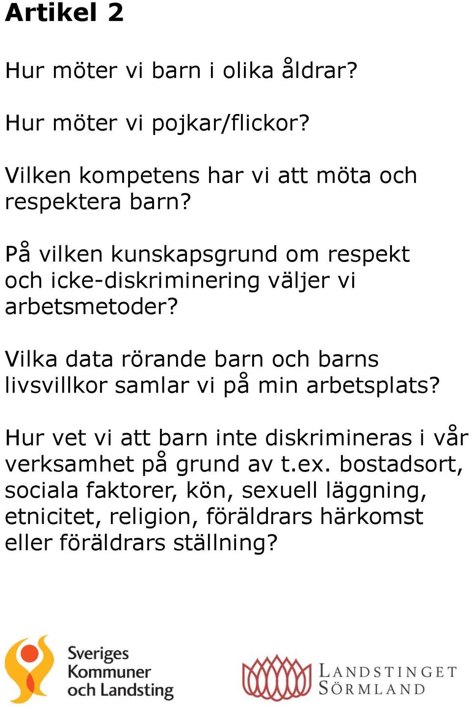 På vilken kunskapsgrund om respekt och icke-diskriminering väljer vi arbetsmetoder?