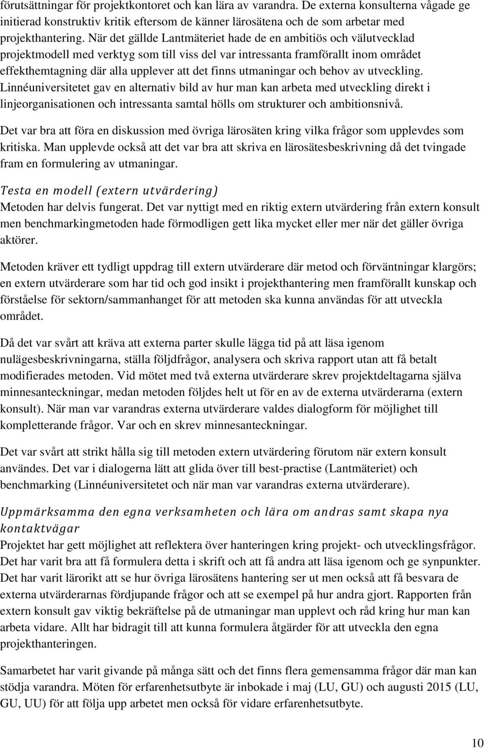 utmaningar och behov av utveckling.