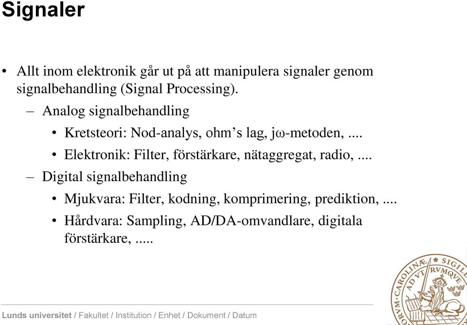 .. Elektronik: Filter, förstärkare, nätaggregat, radio,.