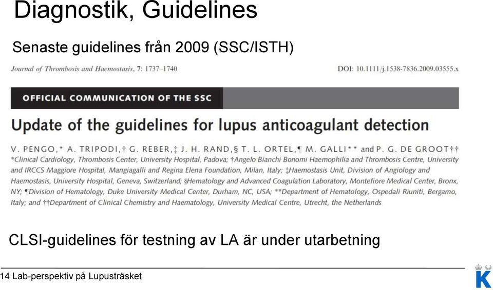 CLSI-guidelines för testning av LA är