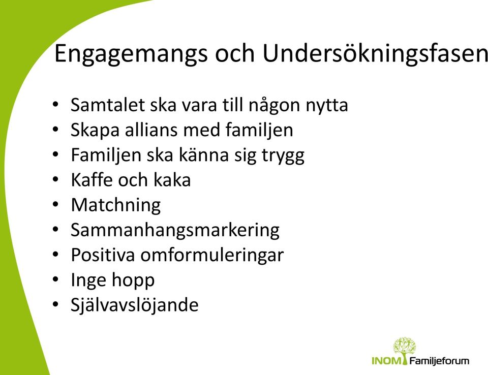 ska känna sig trygg Kaffe och kaka Matchning