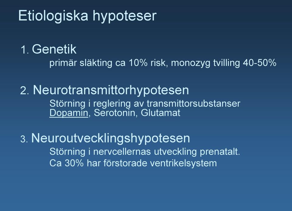 Neurotransmittorhypotesen Störning i reglering av transmittorsubstanser