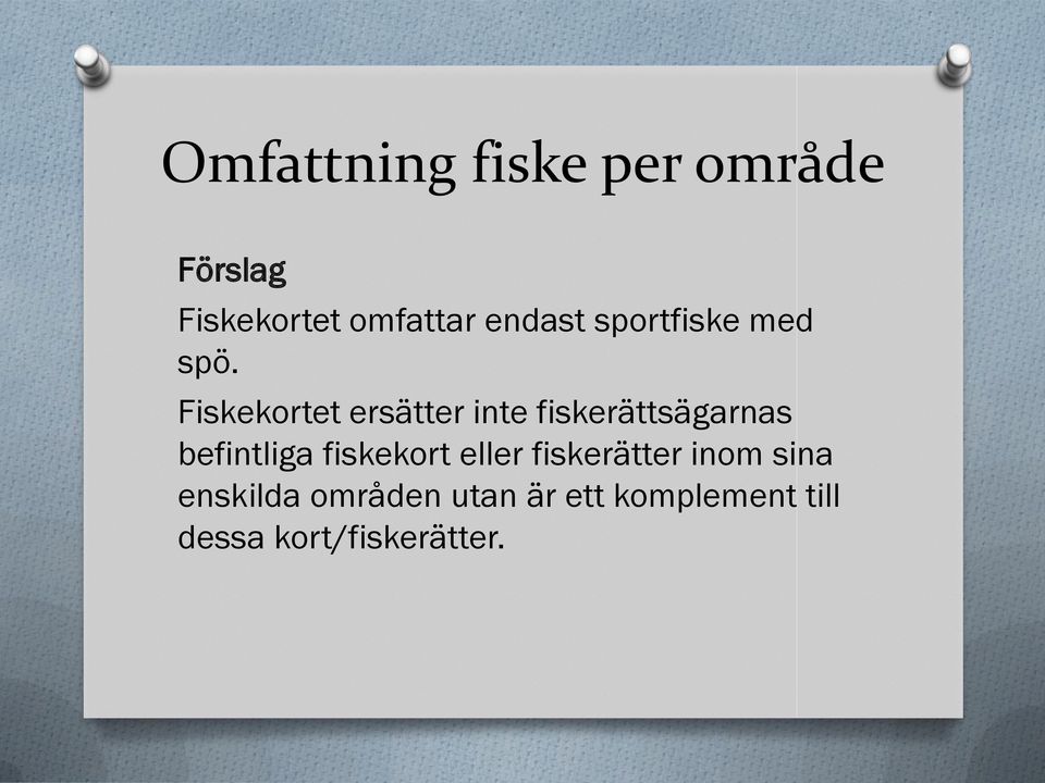 Fiskekortet ersätter inte fiskerättsägarnas befintliga