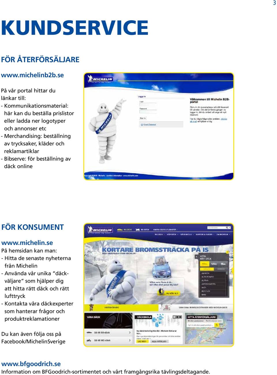 trycksaker, kläder och reklamartiklar - Bibserve: för beställning av däck online För konsument www.michelin.