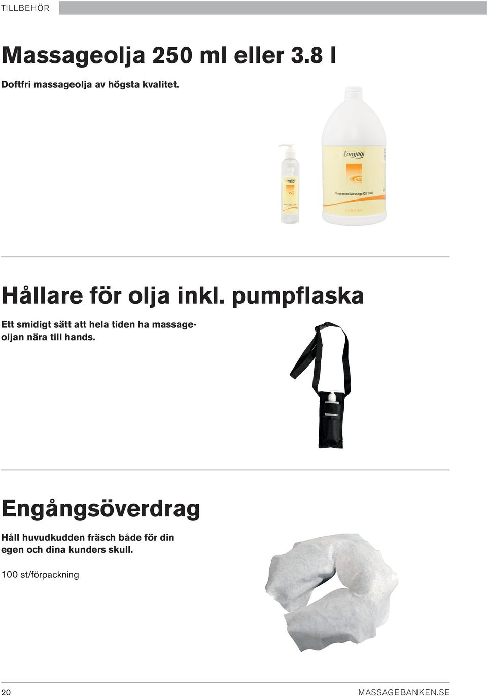 pumpflaska Ett smidigt sätt att hela tiden ha massageoljan nära till hands.