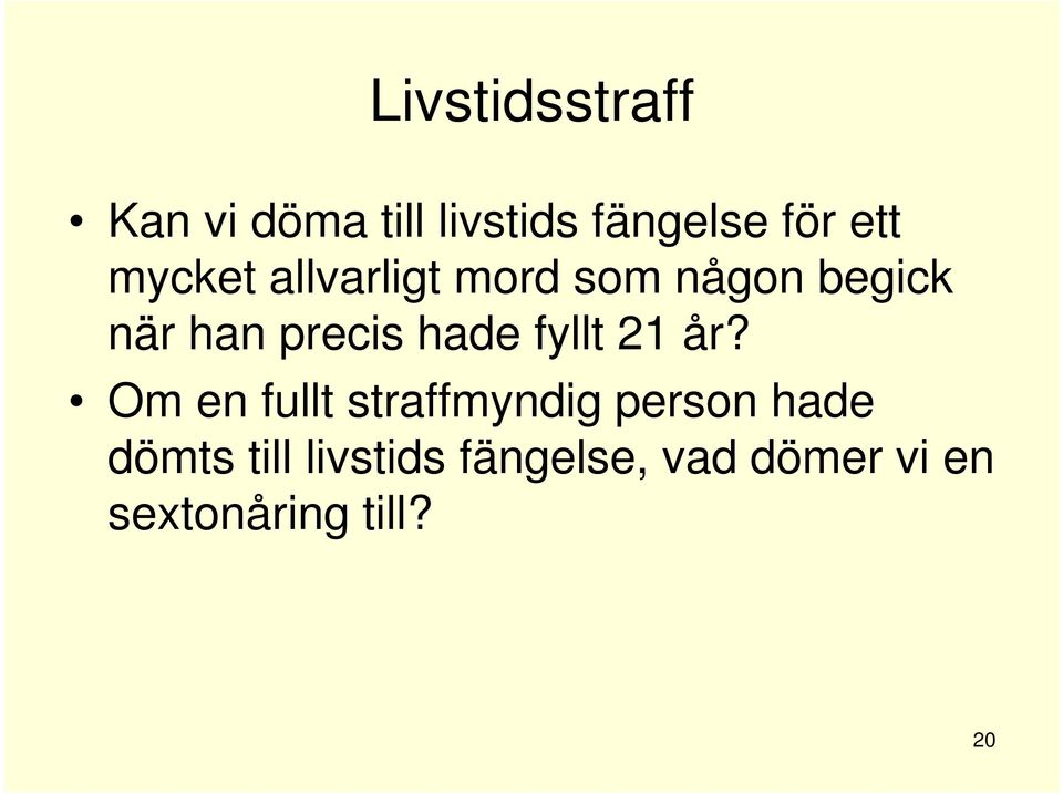 hade fyllt 21 år?