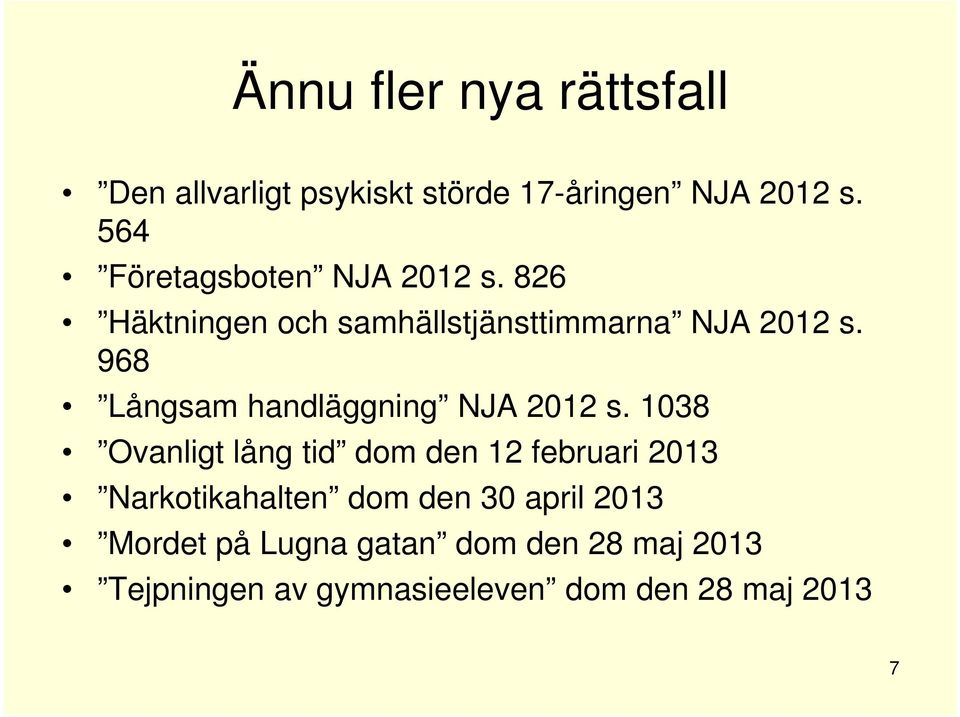 968 Långsam handläggning NJA 2012 s.