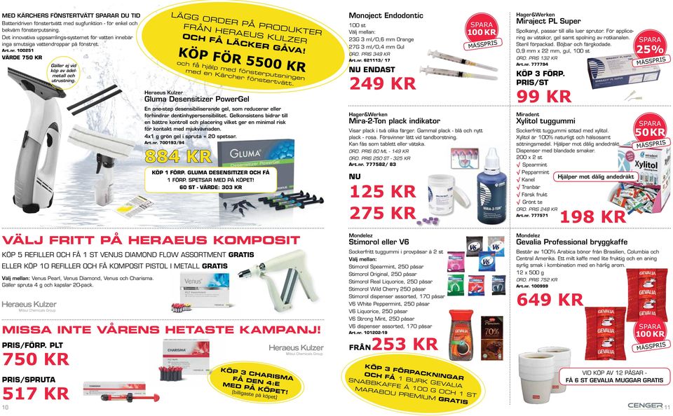 Gluma Desensitizer och få 1 förp. spetsar med på köpet!