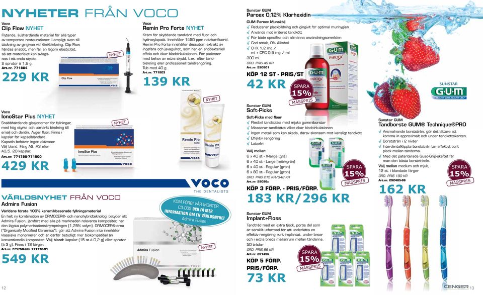 771804 229 kr Voco IonoStar Plus Snabbhärdande glasjonomer för fyllningar, med hög styrka och utmärkt bindning till emalj och dentin. Avger fluor. Finns i kapslar för kapselblandare.