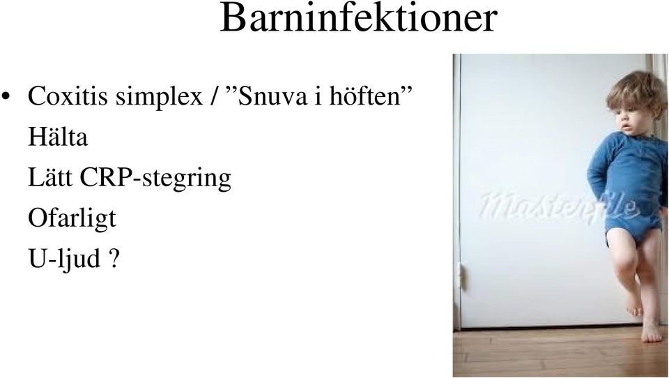 Snuva i höften Hälta