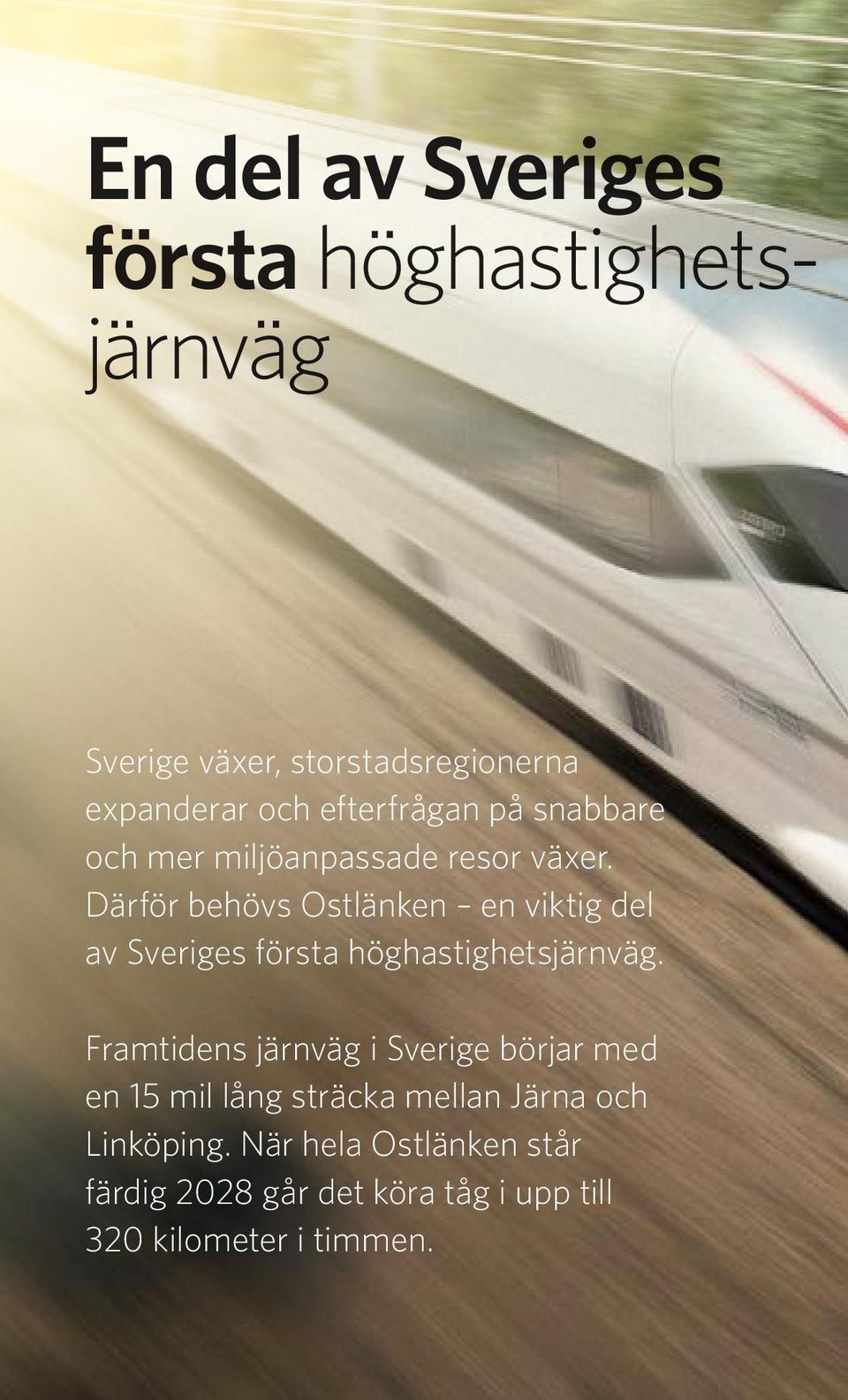 Därför behövs Ostlänken en viktig del av Sveriges första höghastighetsjärnväg.
