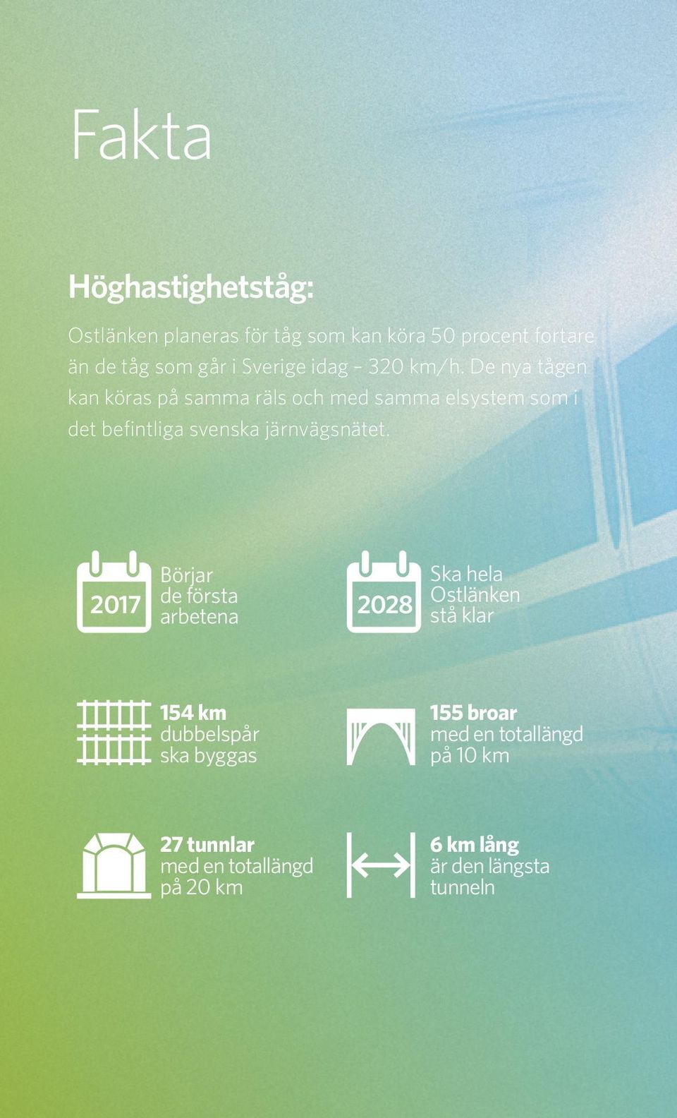 De nya tågen kan köras på samma räls och med samma elsystem som i det befintliga svenska järnvägsnätet.