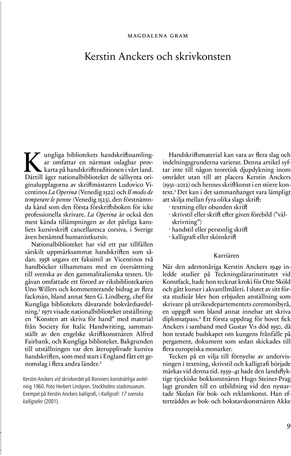 som den första förskriftsboken för icke professionella skrivare.