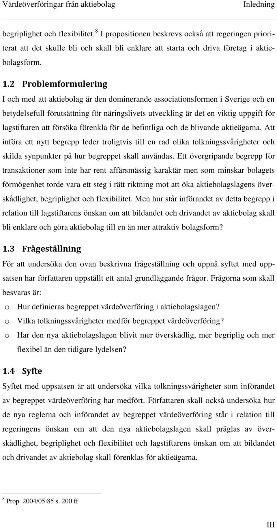 att försöka förenkla för de befintliga och de blivande aktieägarna.