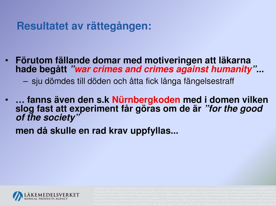 .. sju dömdes till döden och åtta fick långa fängelsestraff fanns även den s.
