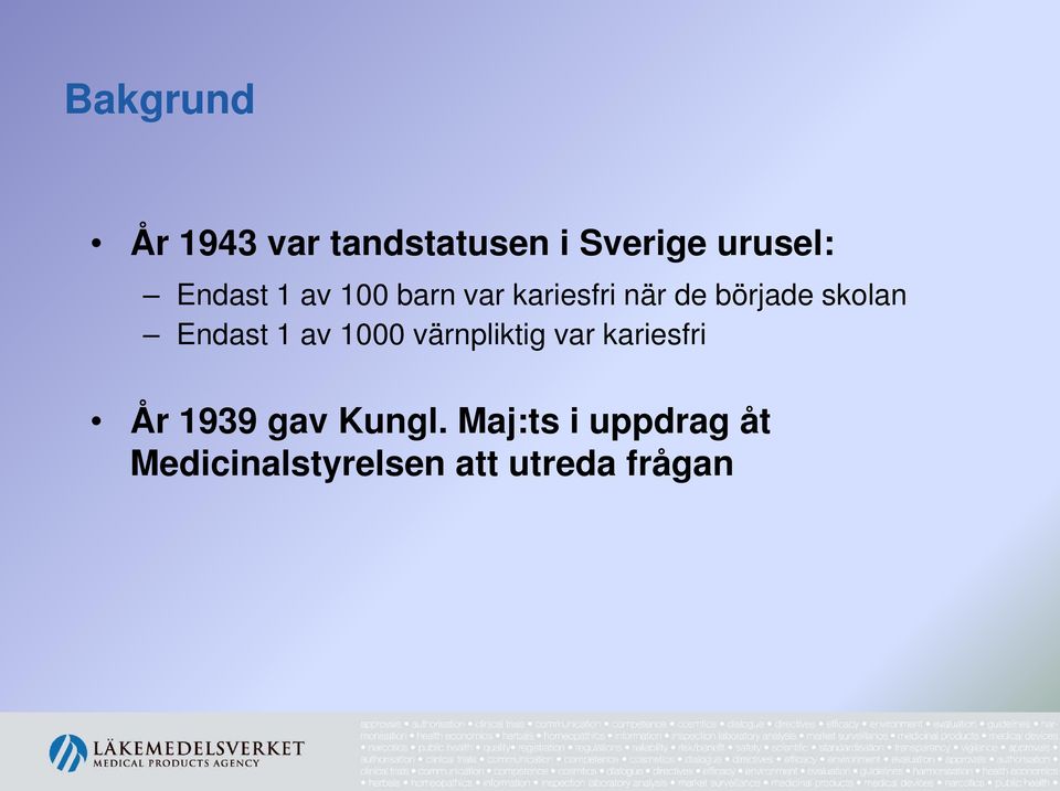 Endast 1 av 1000 värnpliktig var kariesfri År 1939 gav