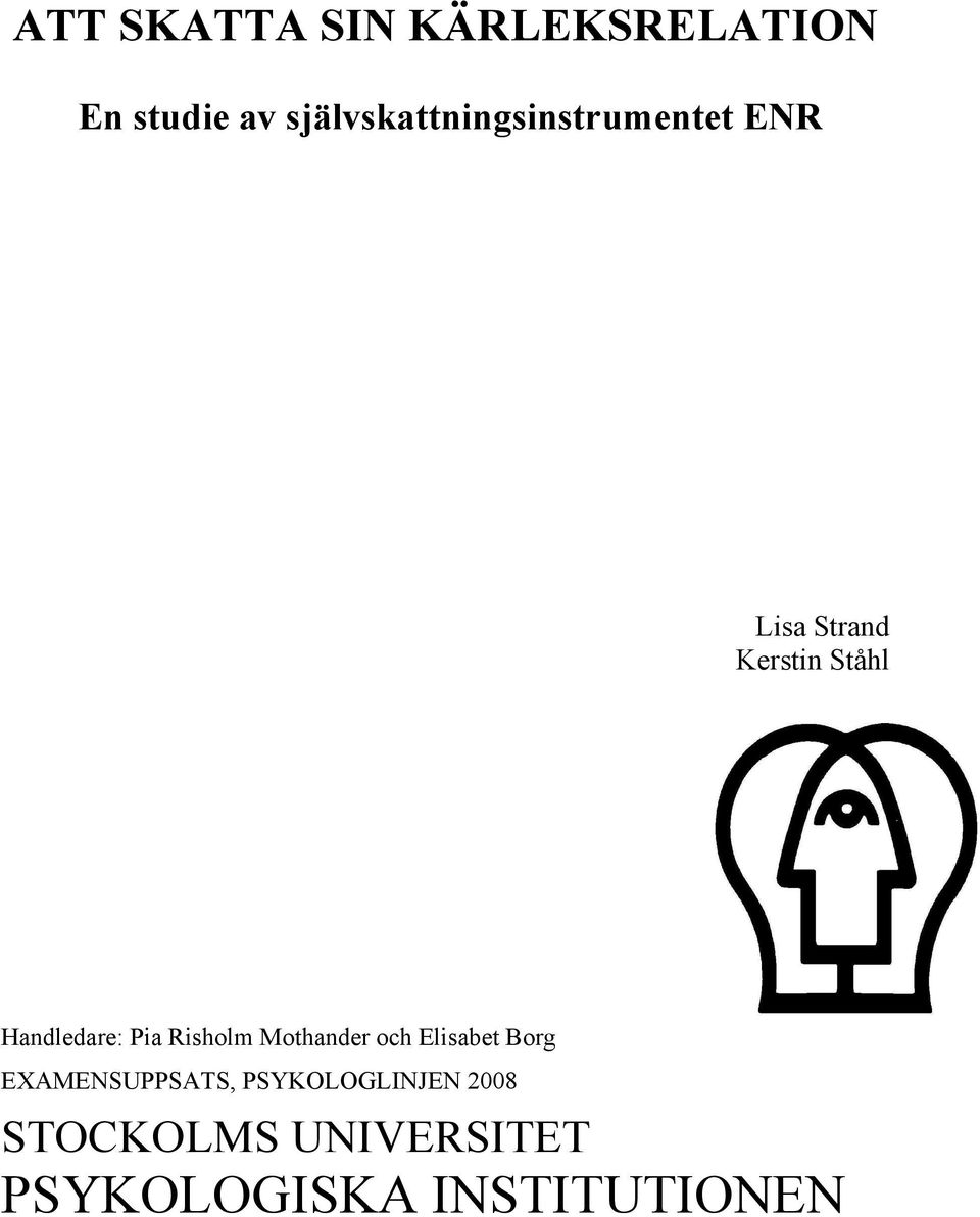 Handledare: Pia Risholm Mothander och Elisabet Borg