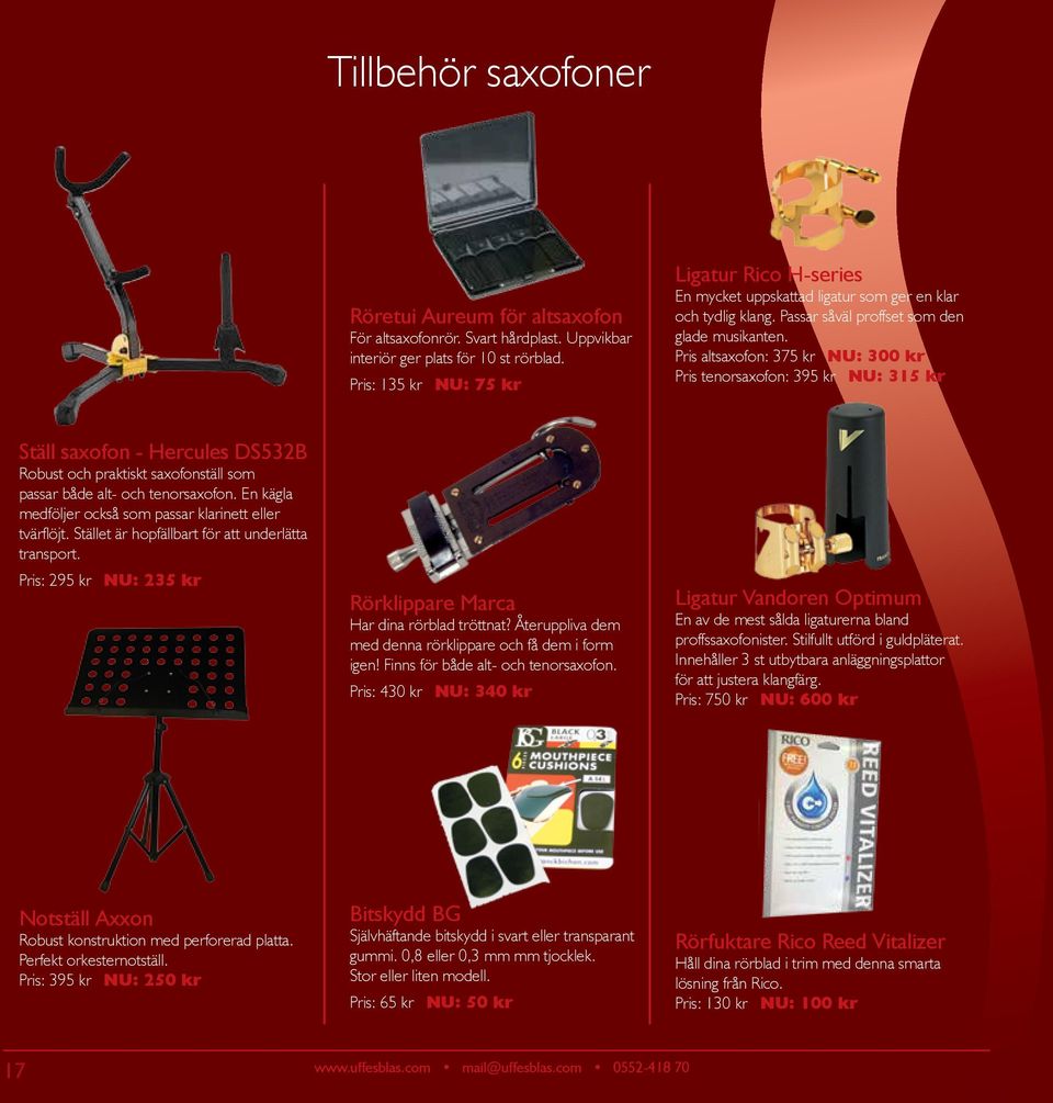 Pris altsaxofon: 375 kr NU: 300 kr Pris tenorsaxofon: 395 kr NU: 315 kr Ställ saxofon - Hercules DS532B Robust och praktiskt saxofonställ som passar både alt- och tenorsaxofon.
