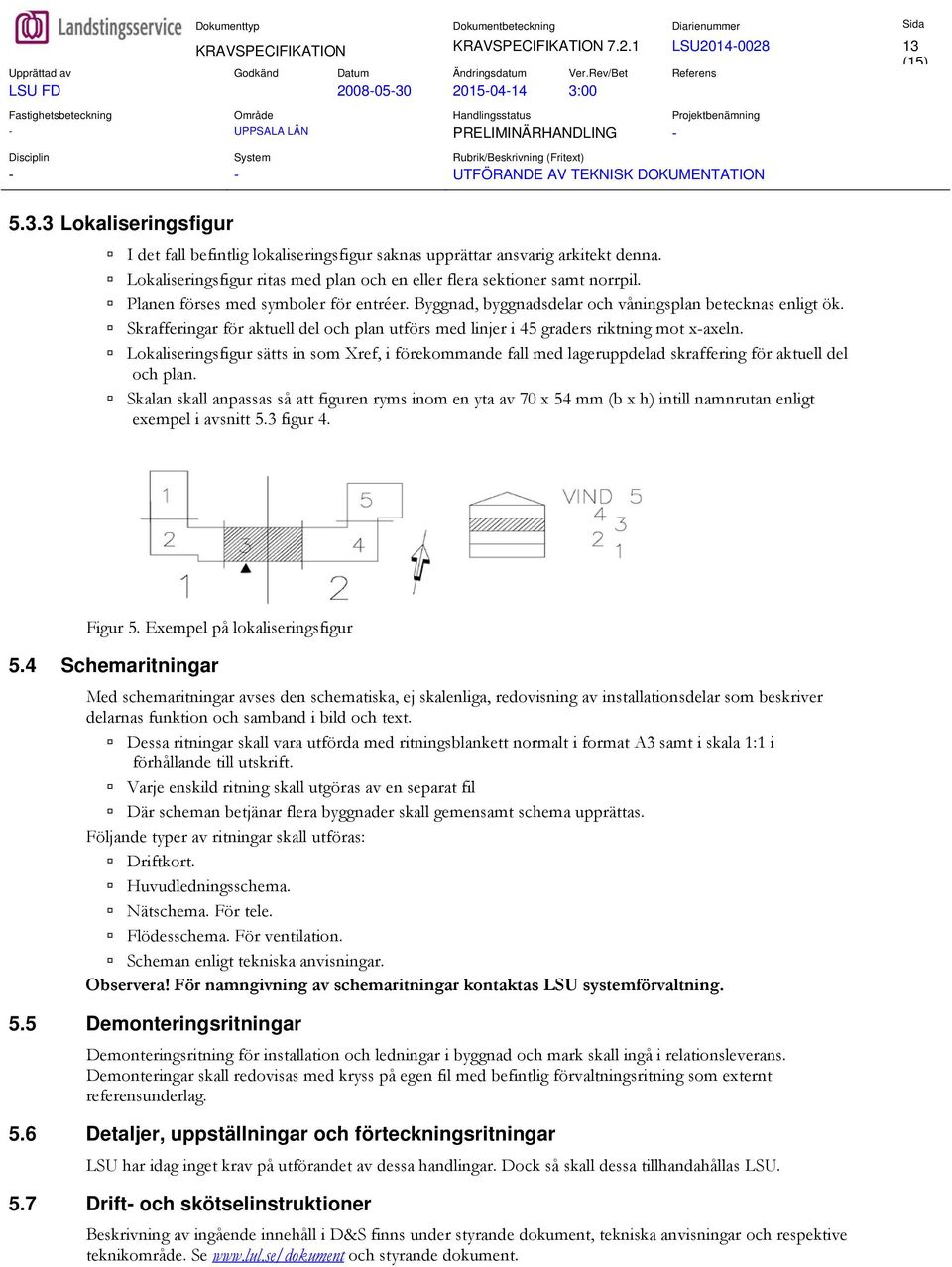 Skrafferingar för aktuell del och plan utförs med linjer i 45 graders riktning mot x-axeln.