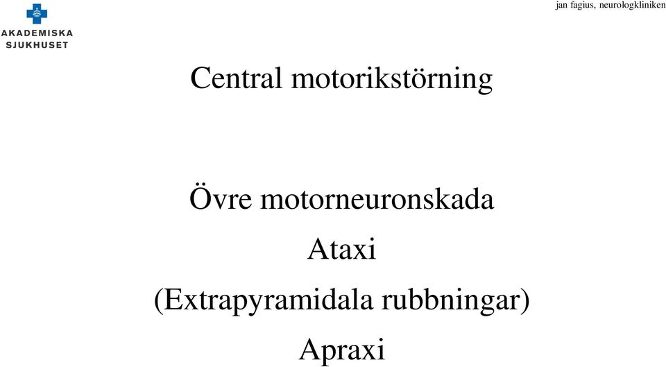 motorneuronskada Ataxi