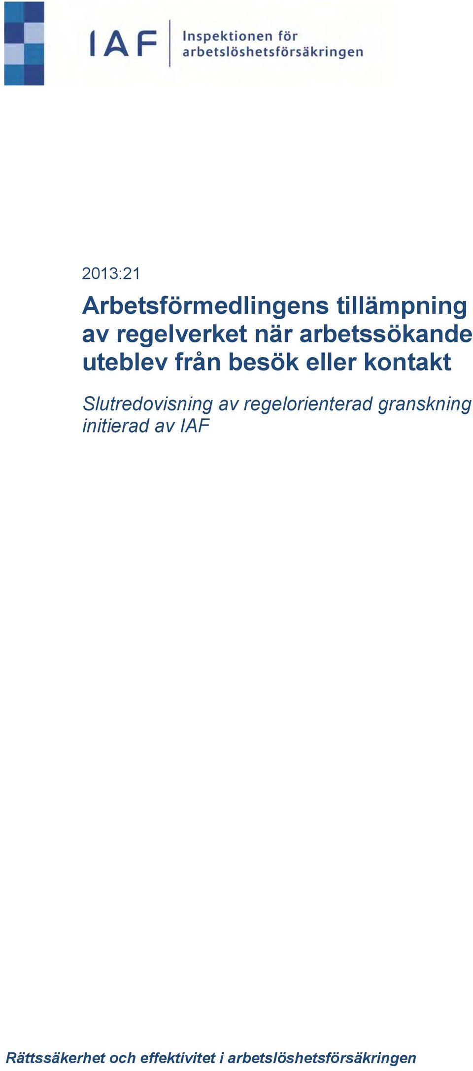 Slutredovisning av regelorienterad granskning initierad