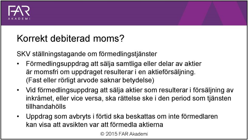 uppdraget resulterar i en aktieförsäljning.