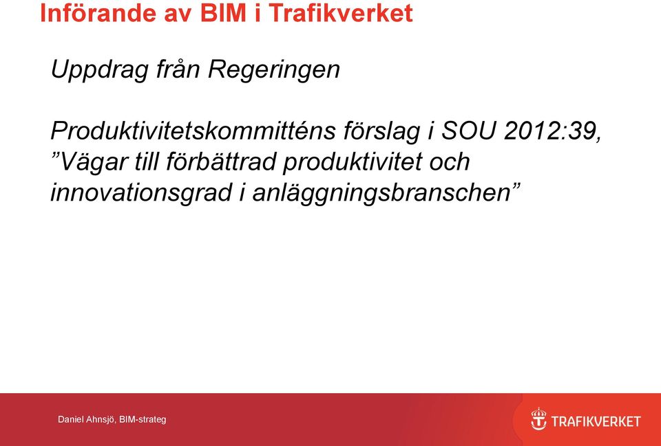 2012:39, Vägar till förbättrad produktivitet och