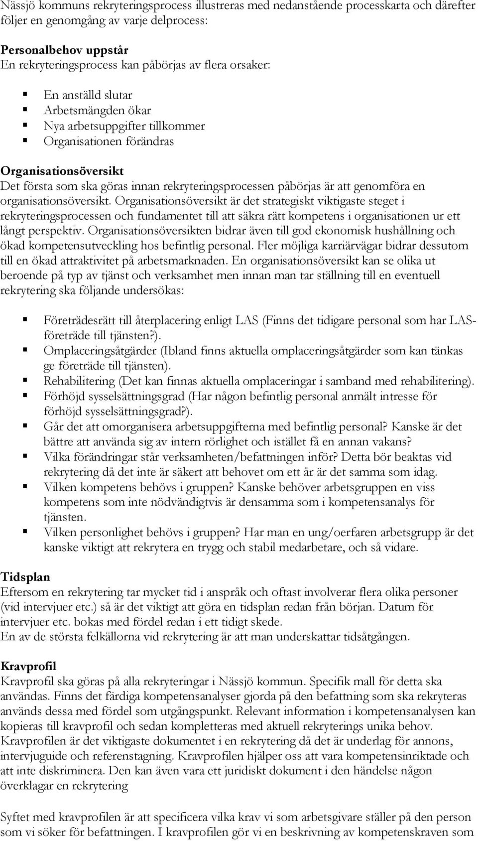 genomföra en organisationsöversikt.