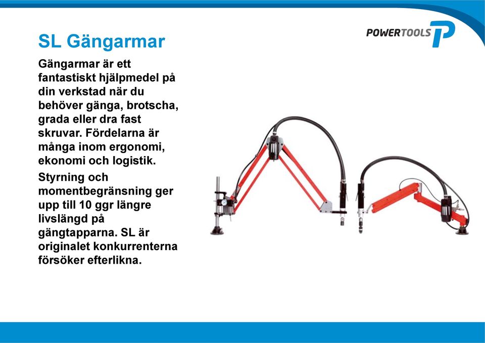 Fördelarna är många inom ergonomi, ekonomi och logistik.