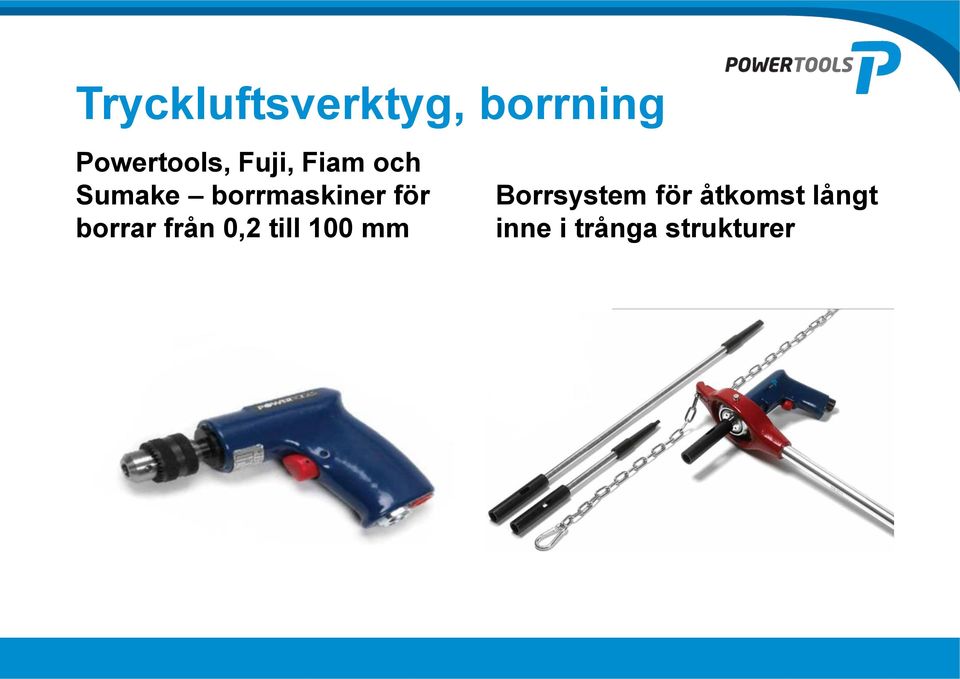 borrar från 0,2 till 100 mm Borrsystem